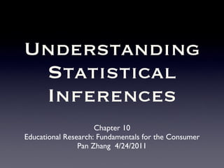 Understanding Statistical Inferences ,[object Object],[object Object],[object Object]