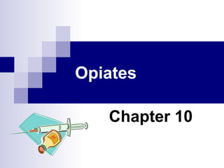 Opiates Chapter 10 