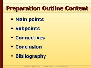 Preparation Outline Content Main points Subpoints Connectives Conclusion Bibliography 