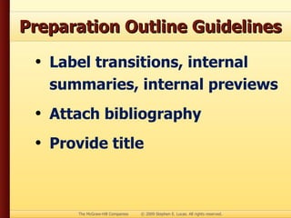 Preparation Outline Guidelines Label transitions, internal summaries, internal previews Attach bibliography Provide title 