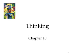 Thinking

Chapter 10


             1
 