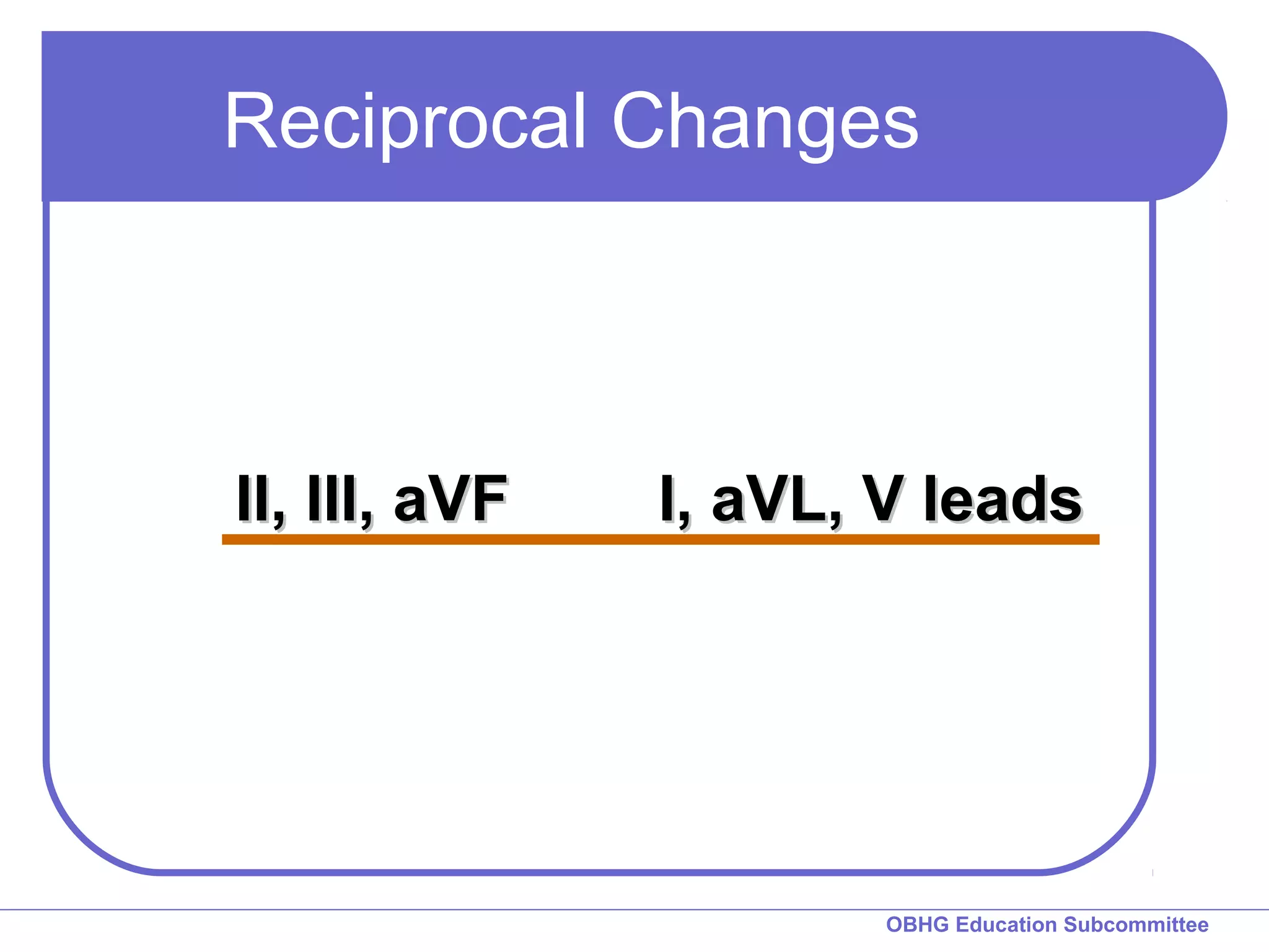Reciprocal Changes 
IIII,, IIIIII,, aaVVFF II,, aaVVLL,, VV lleeaaddss 
OBHG Education Subcommittee 
 