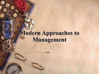 Modern Approaches to Management 