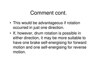 Mechanical Design
PRN Childs, University of Sussex
Comment cont.
• This would be advantageous if rotation
occurred in just...