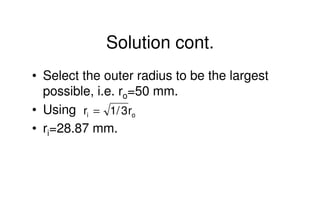 Mechanical Design
PRN Childs, University of Sussex
Solution cont.
• Select the outer radius to be the largest
possible, i....