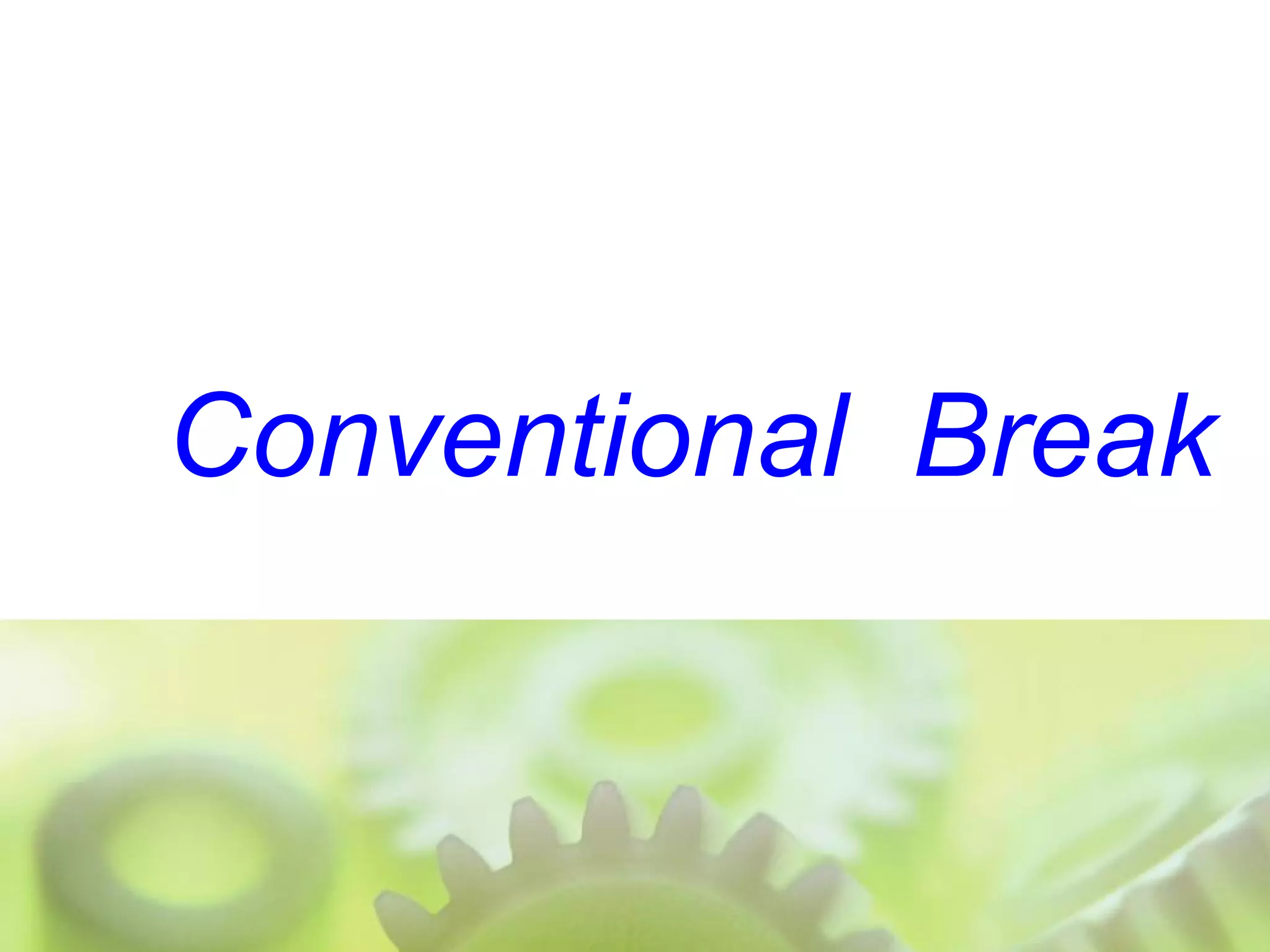 Conventional  Break 