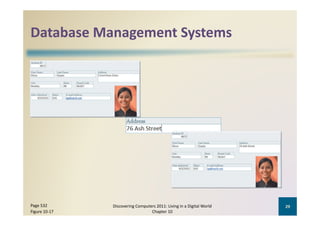 Database Management Systems
Database Management Systems




Page 532       Discovering Computers 2011: Living in a Digital World    29
Figure 10‐17                      Chapter 10
 