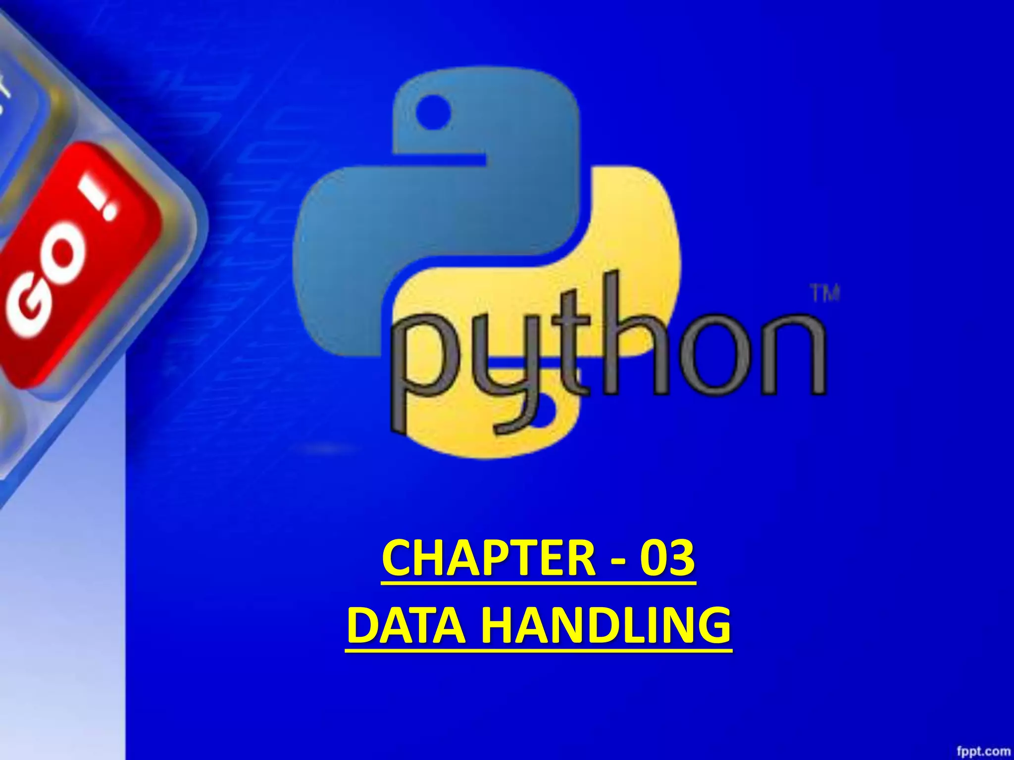 CHAPTER - 03
DATA HANDLING
 