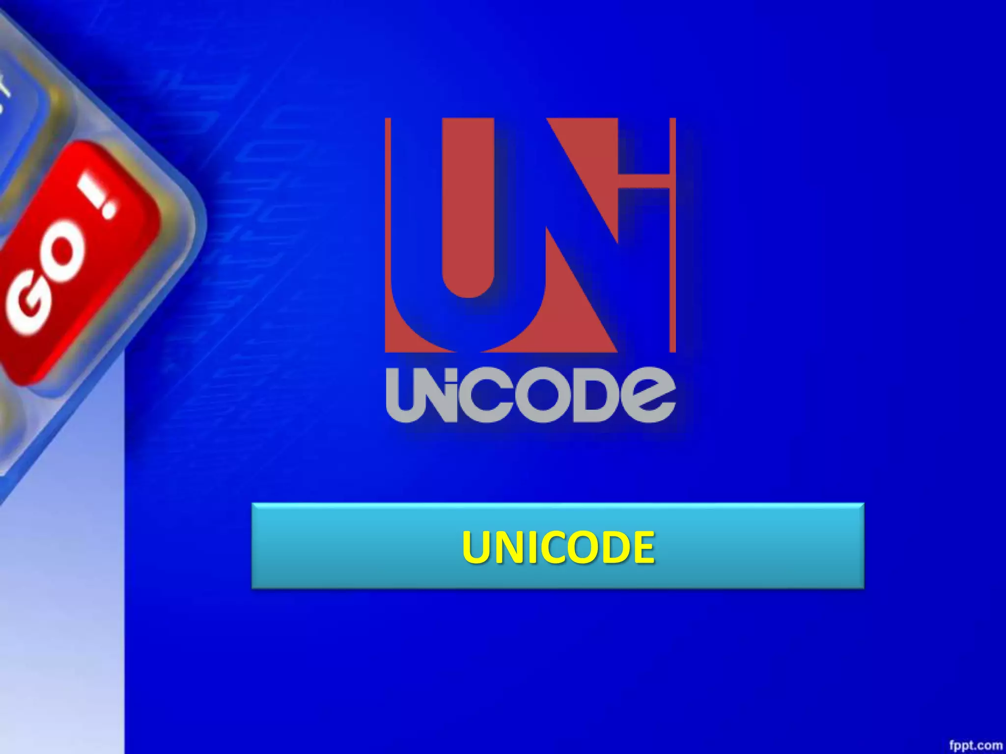UNICODE
 