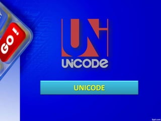 UNICODE
 