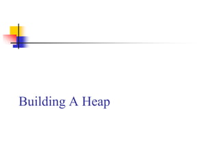 Building A Heap
 