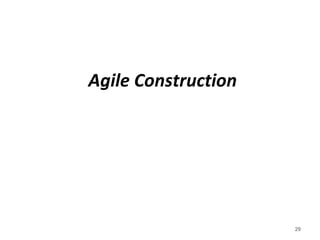 Agile Construction
29
 
