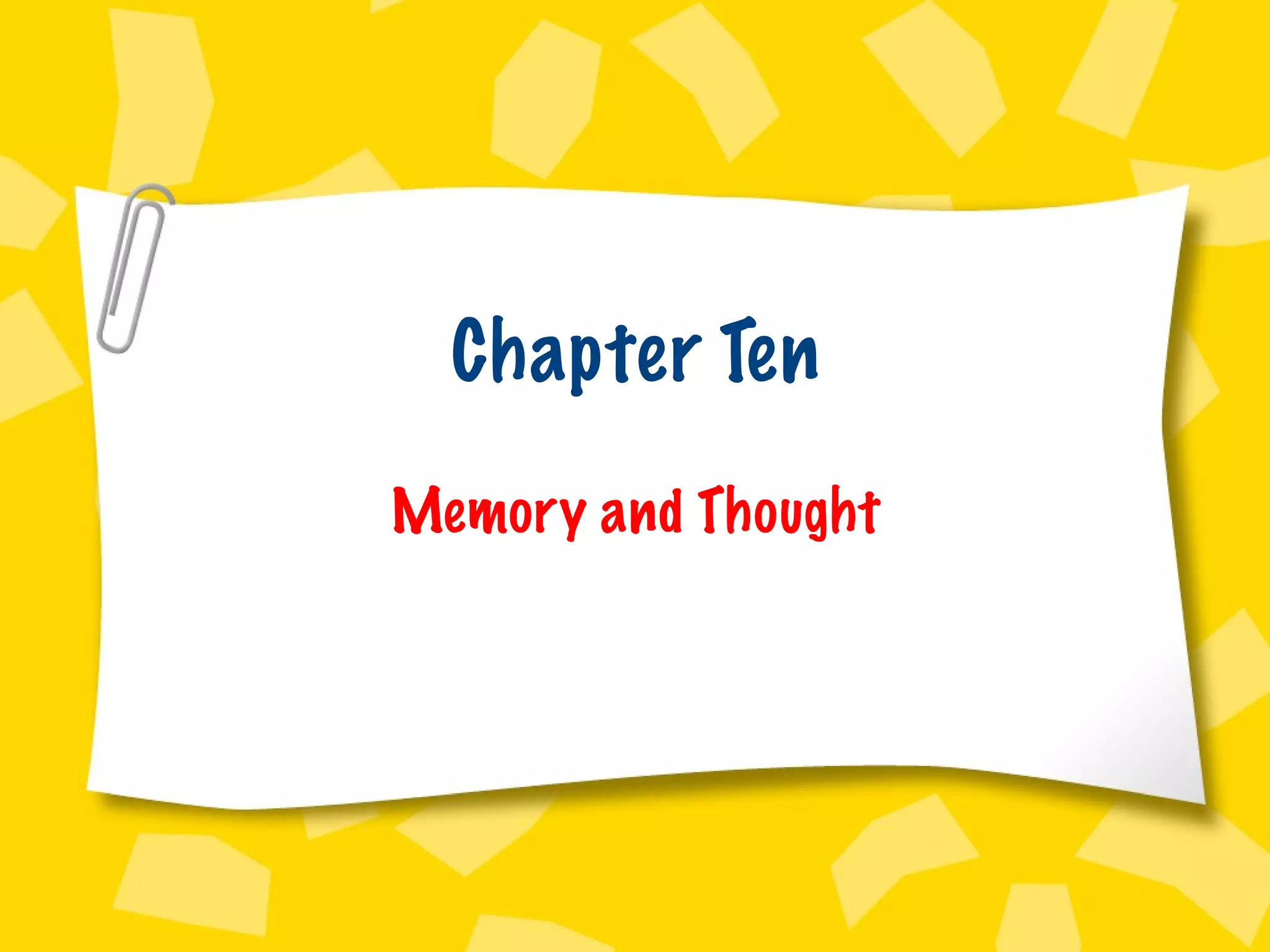 Chapter Ten Memory and Thought 