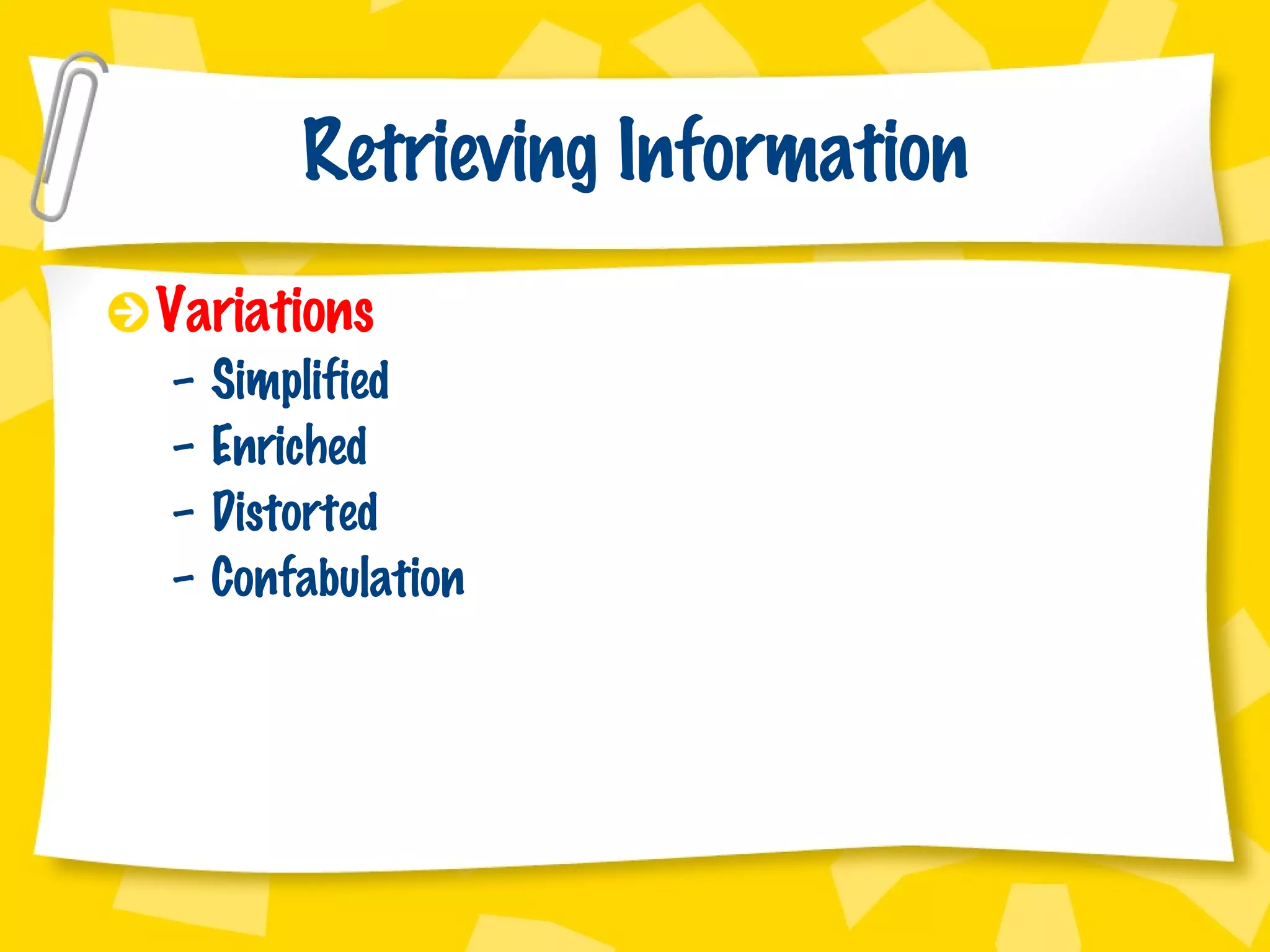 Retrieving Information Variations Simplified Enriched Distorted Confabulation 
