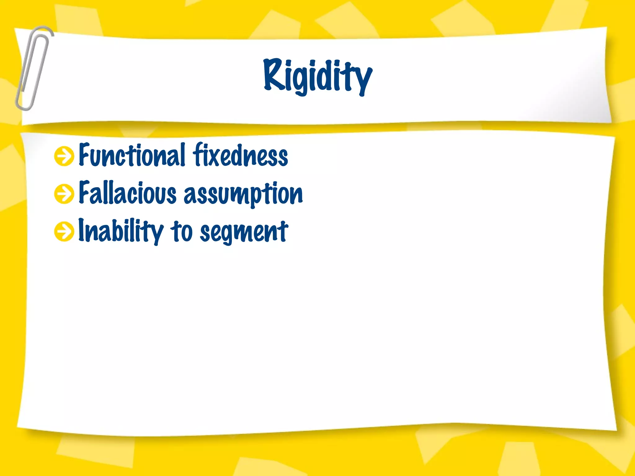 Rigidity Functional fixedness Fallacious assumption Inability to segment 