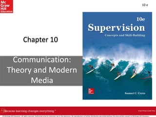 Insert Photo Credit Here
10 e
Chapter 10
Communication:
Theory and Modern
Media
© McGraw-Hill Education. All rights reserved. Authorized only for instructor use in the classroom. No reproduction or further distribution permitted without the prior written consent of McGraw-Hill Education.
 