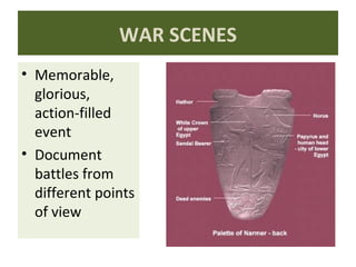 WAR SCENES
• Memorable,
glorious,
action-filled
event
• Document
battles from
different points
of view
 