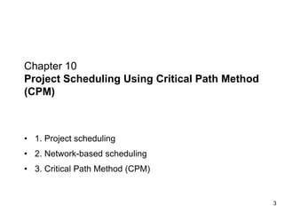 Chapter 10_Project Scheduling Using Critical Path Method (CPM).pdf