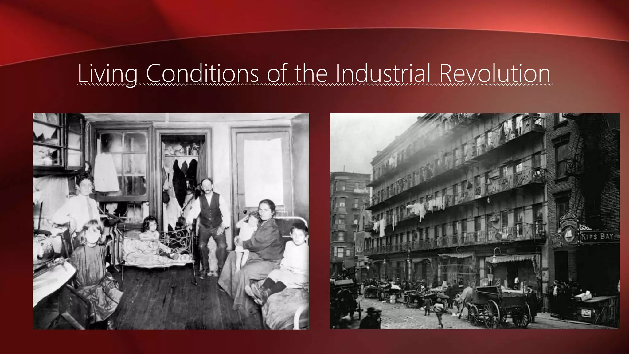 Living Conditions of the Industrial Revolution
 
