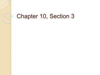 Chapter 10, Section 3
 
