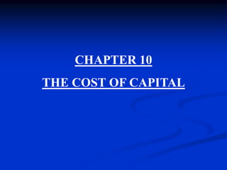CHAPTER 10
THE COST OF CAPITAL
 