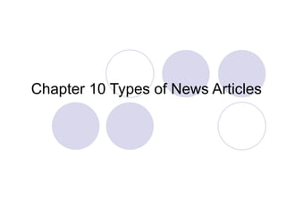 Chapter 10 Types of News Articles 