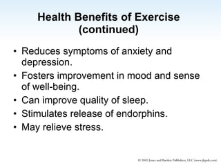 Health Benefits of Exercise (continued) ,[object Object],[object Object],[object Object],[object Object],[object Object]