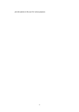 provide options to the user for various purposes




                                      11
 