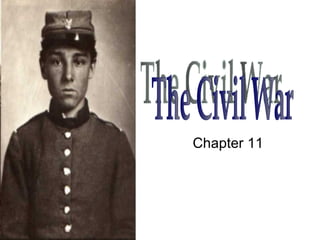 Chapter 11 The Civil War 