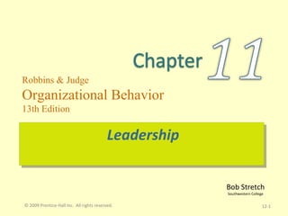 Leadership 12- © 2009 Prentice-Hall Inc.  All rights reserved. 