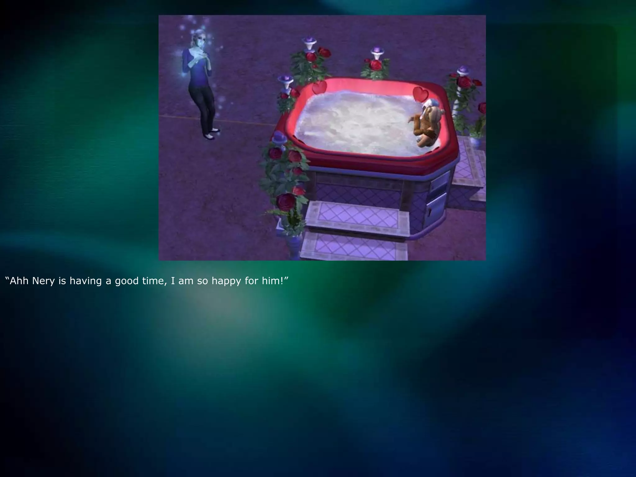 “AhhNery is having a good time, I am so happy for him!”