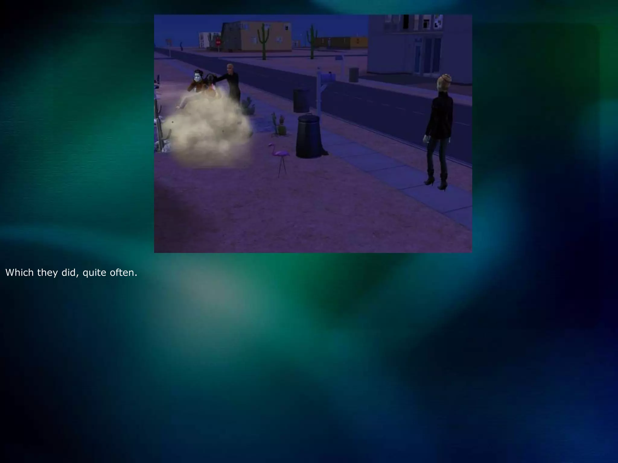 Which they did, quite often. 