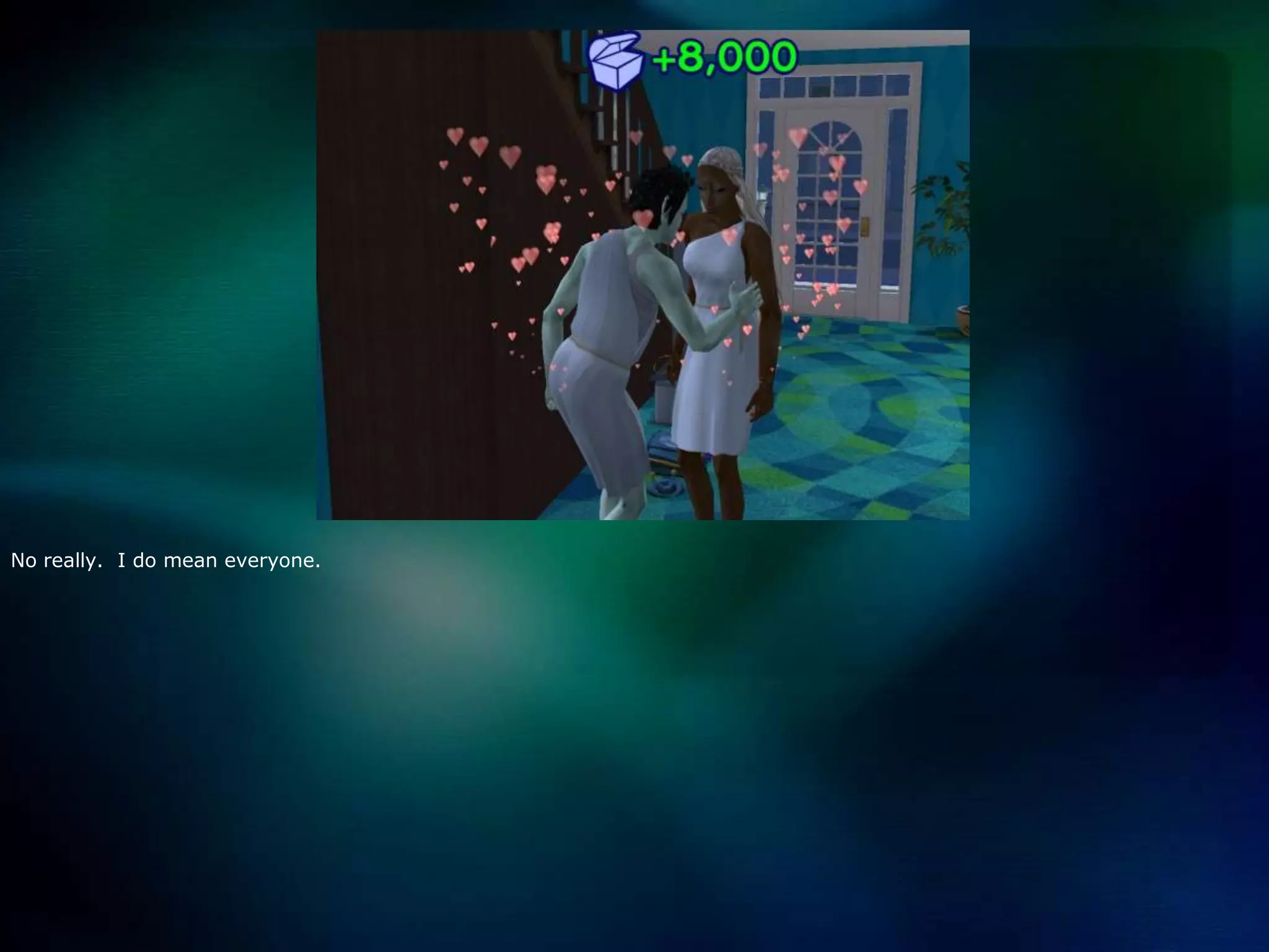 No really.  I do mean everyone.