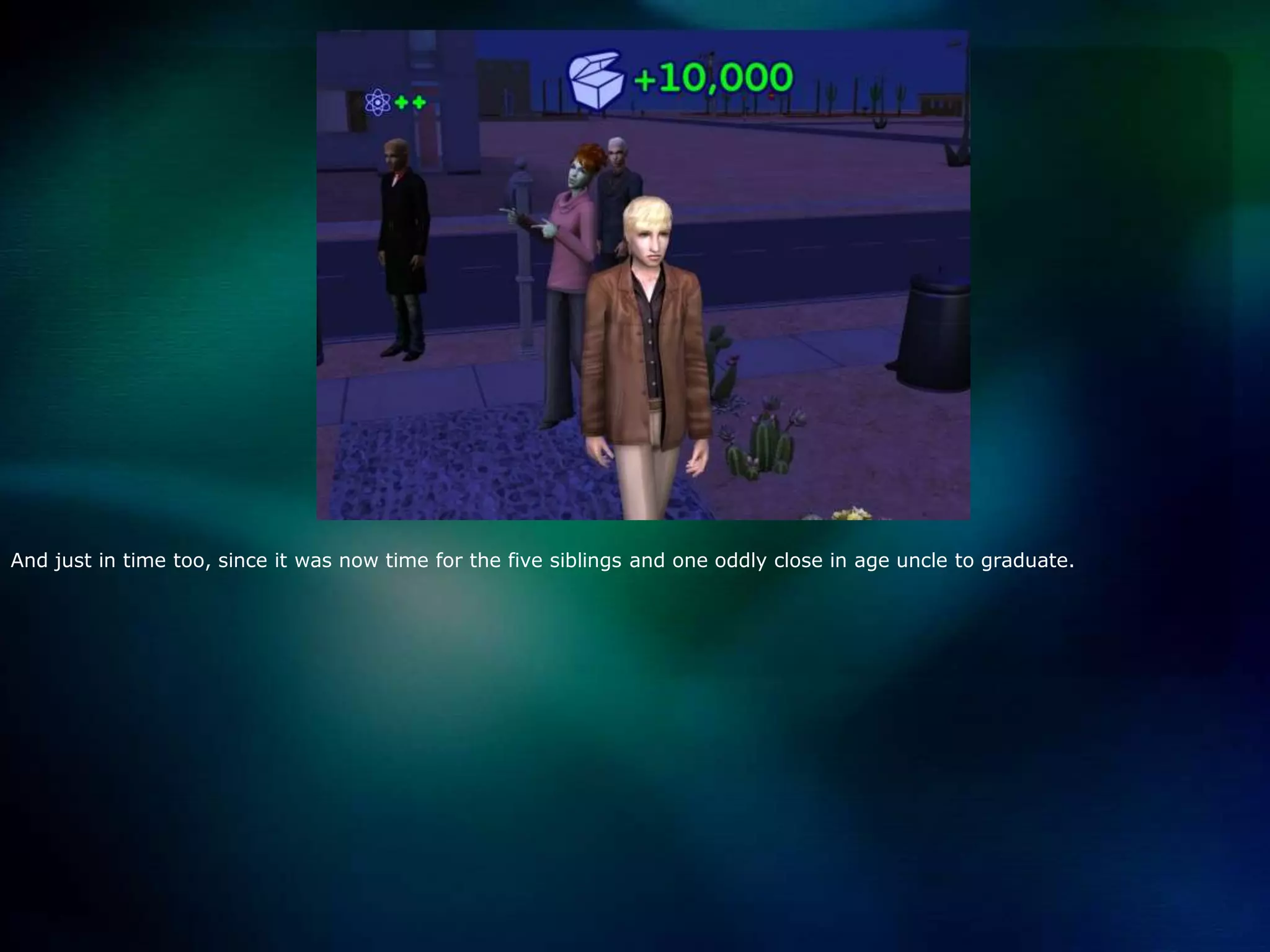 And just in time too, since it was now time for the five siblings and one oddly close in age uncle to graduate.