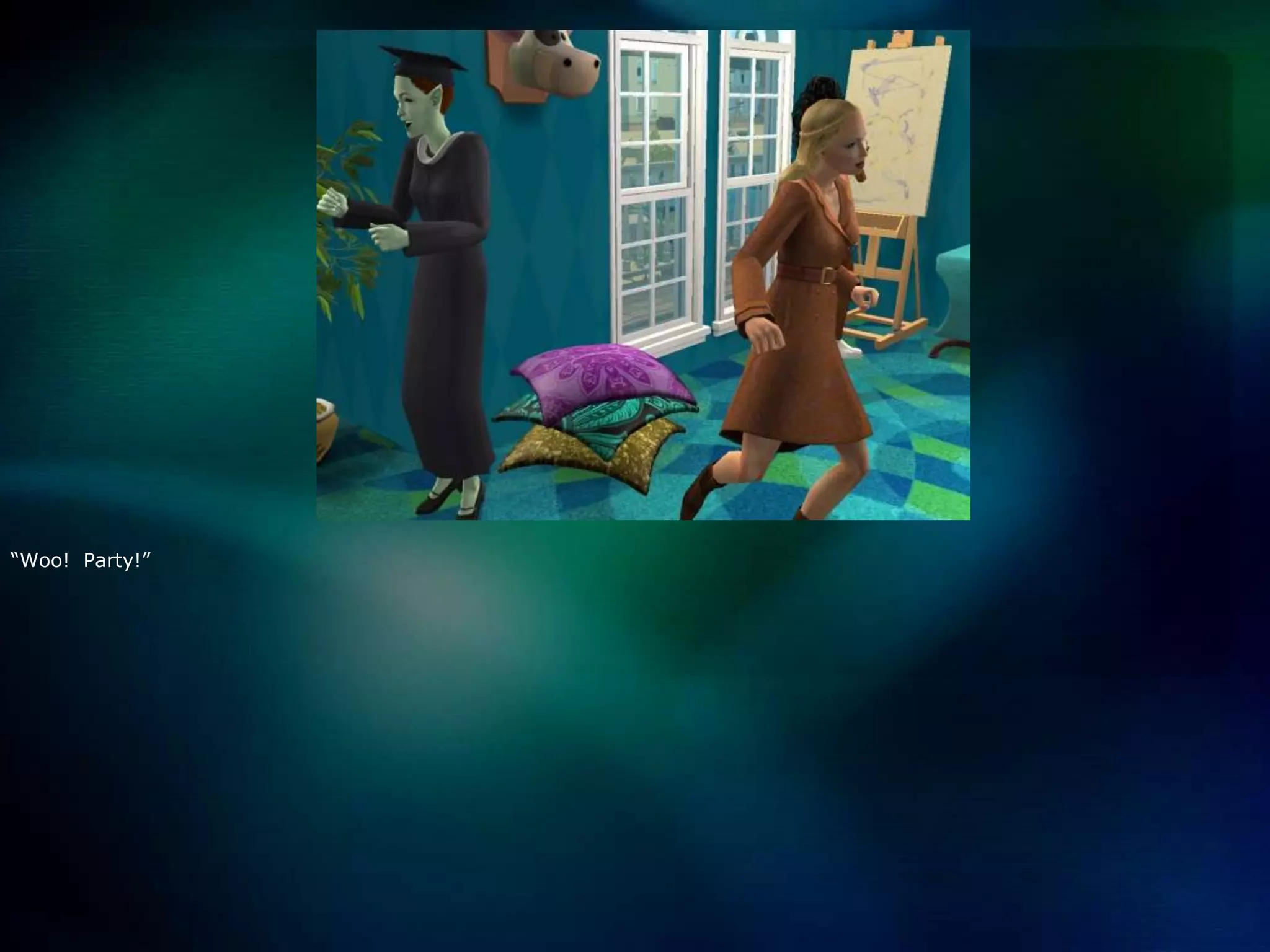 “Woo!  Party!”