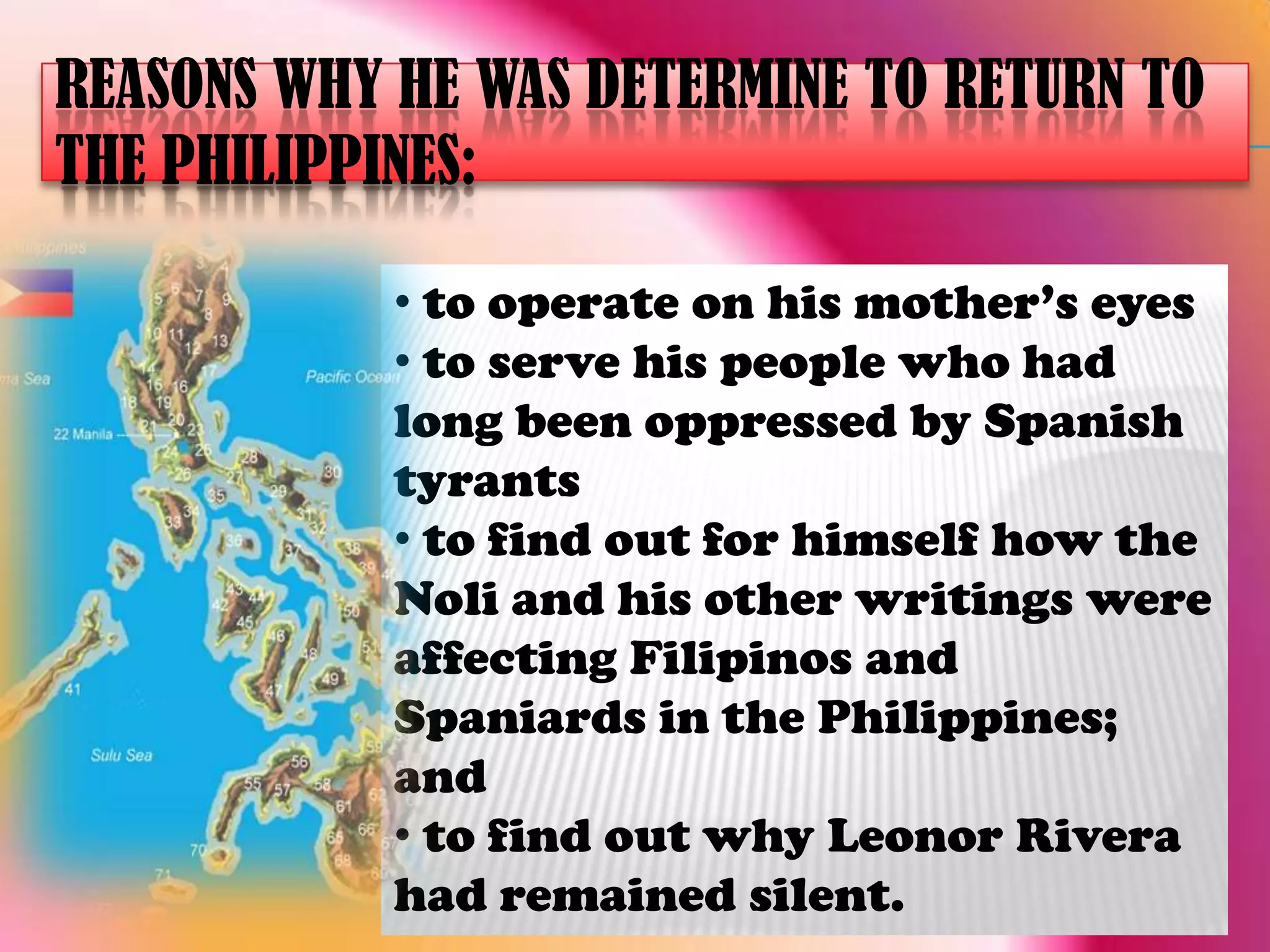Reasons why he was determine to return to the Philippines: to operate on his mother’s eyes