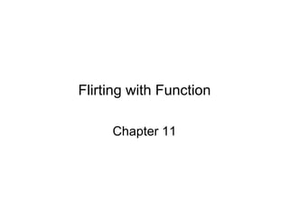 Flirting with Function Chapter 11 
