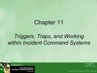 Chapter 11 Triggers, Traps, and Working within Incident Command Systems  