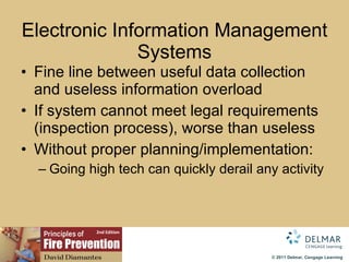 Electronic Information Management Systems Fine line between useful data collection  and  useless   information overload If system cannot meet legal requirements (inspection process), worse than useless Without proper planning/implementation: Going high tech can quickly derail any activity 