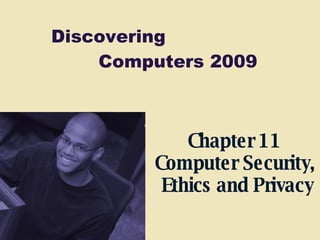Chapter 11 Computer Security,  Ethics and Privacy 