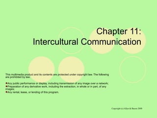 Chapter 11:  Intercultural Communication  ,[object Object],[object Object],[object Object],[object Object]