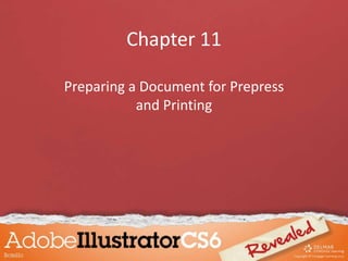 Chapter 11
Preparing a Document for Prepress
and Printing

 