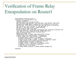 Release 16/07/2009Jetking Infotrain Ltd.
Verification of Frame Relay
Encapsulation on Router1
 