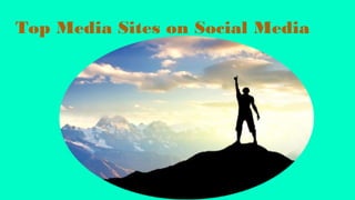 Top Media Sites on Social Media
 