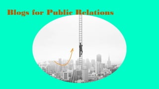 Blogs for Public Relations
 