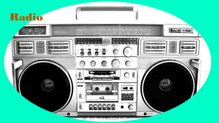 Radio
 