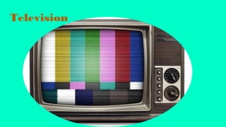 Television
 