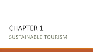 CHAPTER 1
SUSTAINABLE TOURISM
 