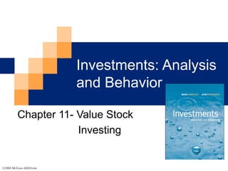 Investments: Analysis
and Behavior
Chapter 11- Value Stock
Investing
©2008 McGraw-Hill/Irwin
 