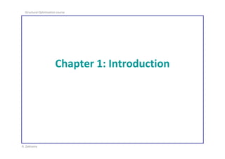 R. Zakhama
Structural Optimisation course
Chapter 1: Introduction
 